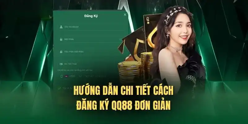 Hướng dẫn đăng ký chính thức tại QQ88 dễ hiểu nhất