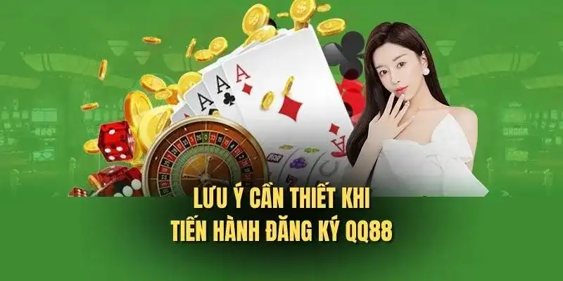 Lưu ý cần nhớ khi đăng ký QQ88